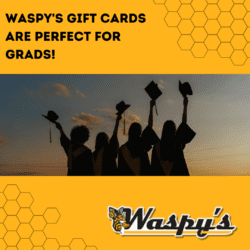 Waspy's gift cards are perfect for your graduate!
