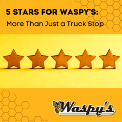The five star reviews are in: Waspy's is not your ordinary truck stop!