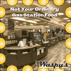 At Waspy's we have more than your ordinary gas station food