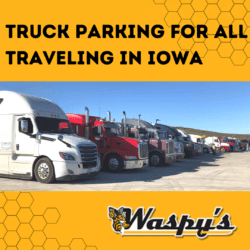 At Waspy's we have truck parking available for all that travel through Iowa.