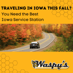 While you travel this fall, make a pit stop at Iowa's best service station, Waspy's!