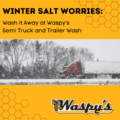 Come by and clean the salt off at Waspy's truck and trailer wash!