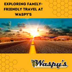 Featured image for blog "Exploring Family-Friendly Travel at Waspy's"